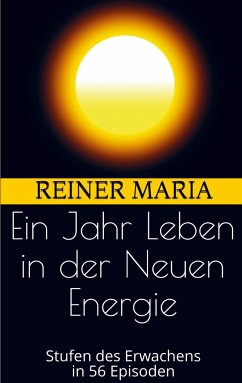 Ein Jahr Leben in der Neuen Energie - Maria, Reiner
