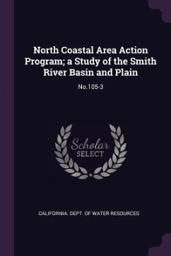 North Coastal Area Action Program; a Study of the Smith River Basin and Plain