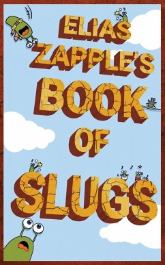 Elias Zapple's Book of Slugs - Zapple, Elias