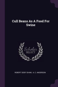 Cull Beans As A Food For Swine - Shaw, Robert Sidey