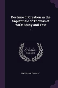 Doctrine of Creation in the Sapientiale of Thomas of York - Grassi, Carlo Albert