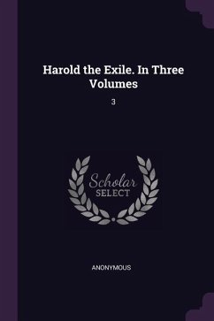 Harold the Exile. In Three Volumes - Anonymous