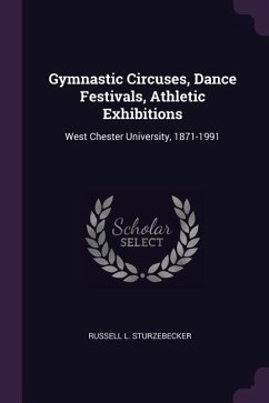 Gymnastic Circuses, Dance Festivals, Athletic Exhibitions - Sturzebecker, Russell L