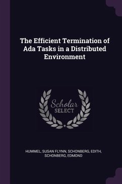 The Efficient Termination of Ada Tasks in a Distributed Environment - Hummel, Susan Flynn; Schonberg, Edith; Schonberg, Edmond