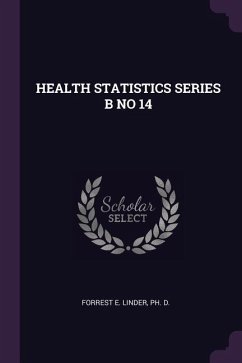 Health Statistics Series B No 14 - Forrest E Linder
