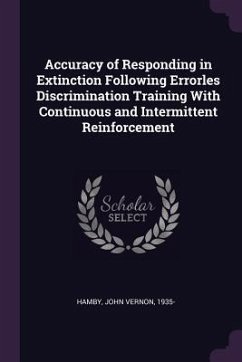 Accuracy of Responding in Extinction Following Errorles Discrimination Training With Continuous and Intermittent Reinforcement - Hamby, John Vernon