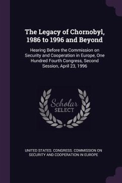 Cover The Legacy of Chornobyl, 1986 to 1996 and Beyond