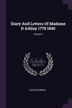 Diary And Letters Of Madame D Arblay 1778 1840; Volume V - Dobson, Austin