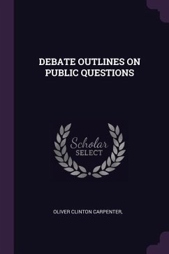 Debate Outlines on Public Questions - Oliver Clinton Carpenter