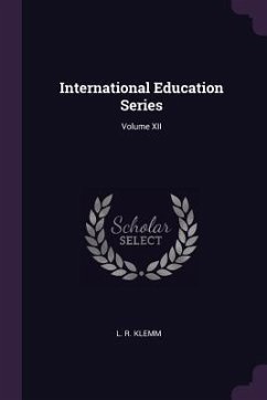 International Education Series; Volume XII - Klemm, L R