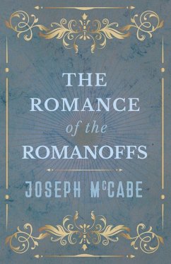 The Romance of the Romanoffs - Mccabe, Joseph