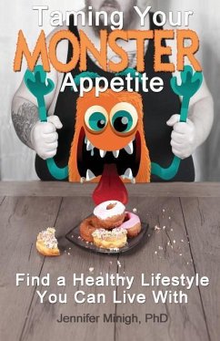 Taming Your Monster Appetite - Minigh, Jennifer