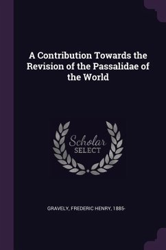 A Contribution Towards the Revision of the Passalidae of the World - Gravely, Frederic Henry