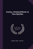 Louisa, a Poetical Novel, in Four Epistles