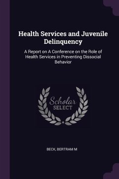 Health Services and Juvenile Delinquency - Beck, Bertram M