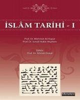 Islam Tarihi -1 - Önkal, Ahmet; Ali Kapar, Mehmet; Hakki, Ismail