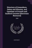Directory of Greensboro, Salem and Winston, and Gazetteer of Forsyth and Guilford Counties [electronic Resource]