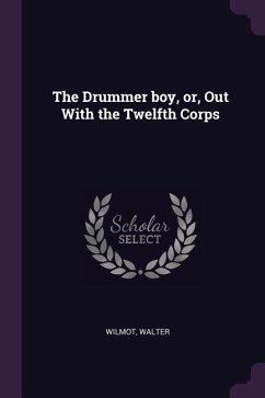 The Drummer boy, or, Out With the Twelfth Corps
