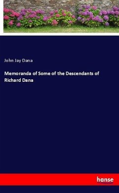 Memoranda of Some of the Descendants of Richard Dana - Dana, John Jay