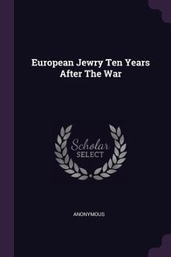 European Jewry Ten Years After The War - Anonymous