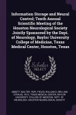 Information Storage and Neural Control; Tenth Annual Scientific Meeting of the Houston Neurological Society Jointly Sponsored by the Dept. of Neurology, Baylor University College of Medicine, Texas Medical Center, Houston, Texas
