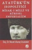Atatürkün Jeopolitigi Misak-i Milli ve Küresel Emperyalizm