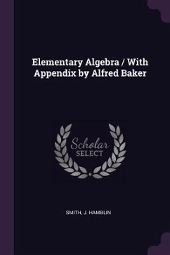 Elementary Algebra / With Appendix by Alfred Baker - Smith, J Hamblin