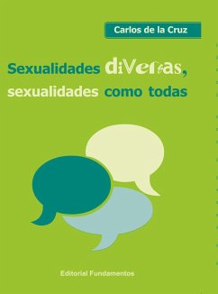 Sexualidades diversas, sexualidades como todas - Cruz Martín-Romo, Carlos de la