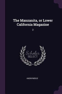 The Manzanita, or Lower California Magazine - Anonymous