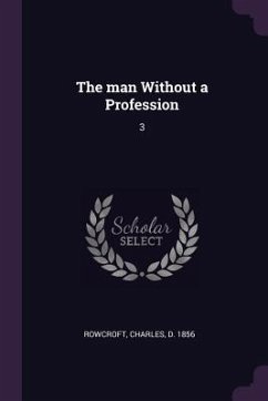 The man Without a Profession - Rowcroft, Charles