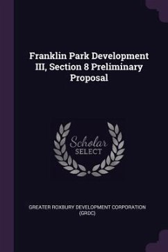Franklin Park Development III, Section 8 Preliminary Proposal - Corporation, Greater Roxbury Development