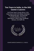 Ten Years in India, in the 16th Queen's Lancers