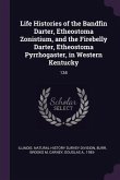 Life Histories of the Bandfin Darter, Etheostoma Zonistium, and the Firebelly Darter, Etheostoma Pyrrhogaster, in Western Kentucky