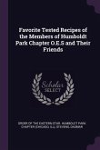 Favorite Tested Recipes of the Members of Humboldt Park Chapter O.E.S and Their Friends