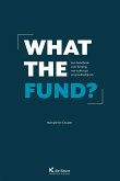 What the fund ? (eBook, ePUB)