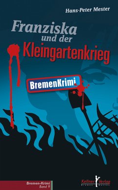 Franziska und der Kleingartenkrieg (eBook, ePUB) - Mester, Hans-Peter