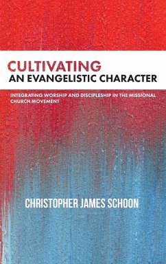 Cultivating an Evangelistic Character - Schoon, Christopher James