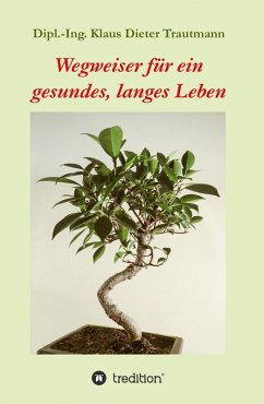 Wegweiser für ein gesundes, langes Leben (eBook, ePUB) - Trautmann, Klaus Dieter