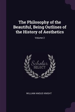 The Philosophy of the Beautiful, Being Outlines of the History of Aesthetics; Volume 2
