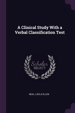 A Clinical Study With a Verbal Classification Test - Neal, Leola Ellen