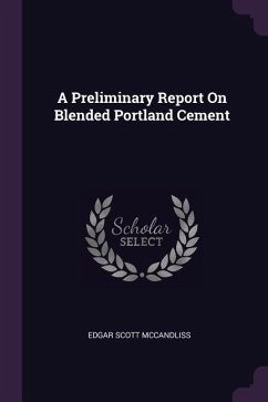 A Preliminary Report On Blended Portland Cement - McCandliss, Edgar Scott