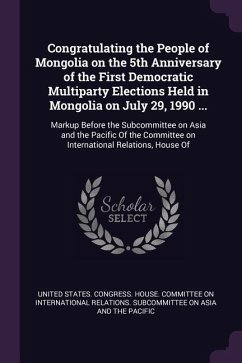 Congratulating the People of Mongolia on the 5th Anniversary of the First Democratic Multiparty Elections Held in Mongolia on July 29, 1990 ...