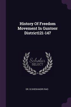 History Of Freedom Movement In Guntoor District121-147 - Rao, Bsheshagiri
