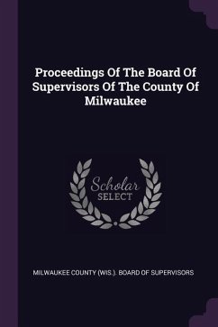 Proceedings Of The Board Of Supervisors Of The County Of Milwaukee