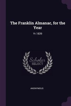 The Franklin Almanac, for the Year - Anonymous