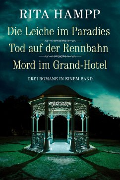 Die Leiche im Paradies / Tod auf der Rennbahn / Mord im Grand-Hotel - Drei Romane in einem Band (eBook, ePUB) - Hampp, Rita