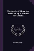 The Novels Of Alexandre Dumas, Tr. By A. Allinson [and Others]