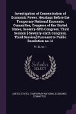 Investigation of Concentration of Economic Power. Hearings Before the Temporary National Economic Committee, Congress of the United States, Seventy-fifth Congress, Third Session [-Seventy-sixth Congress, Third Session] Pursuant to Public Resolution no. 11
