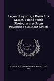 Legend Laymore, a Poem / by M.B.M. Toland; With Photogravures From Drawings of Eminent Artists