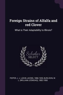 Foreign Strains of Alfalfa and red Clover - Pieper, J J; Burlison, W L